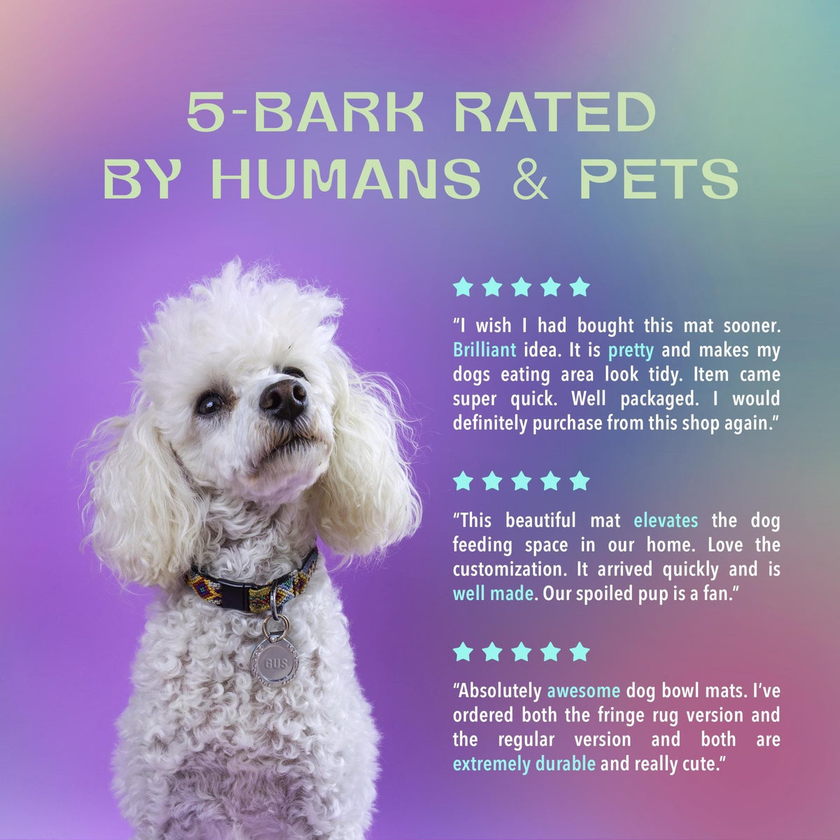A fluffy white poodle wearing a collar and leash, with a text overlay that reads "5-BARK RATED BY HUMANS & PETS". The image also includes a few positive reviews from people who have purchased the mat.